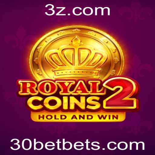 Descubra o Empolgante Mundo de RoyalCoins2 e a Estratégia 30Bet